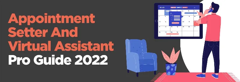 Appointment Setter And Virtual Assistant Pro Guide 2023